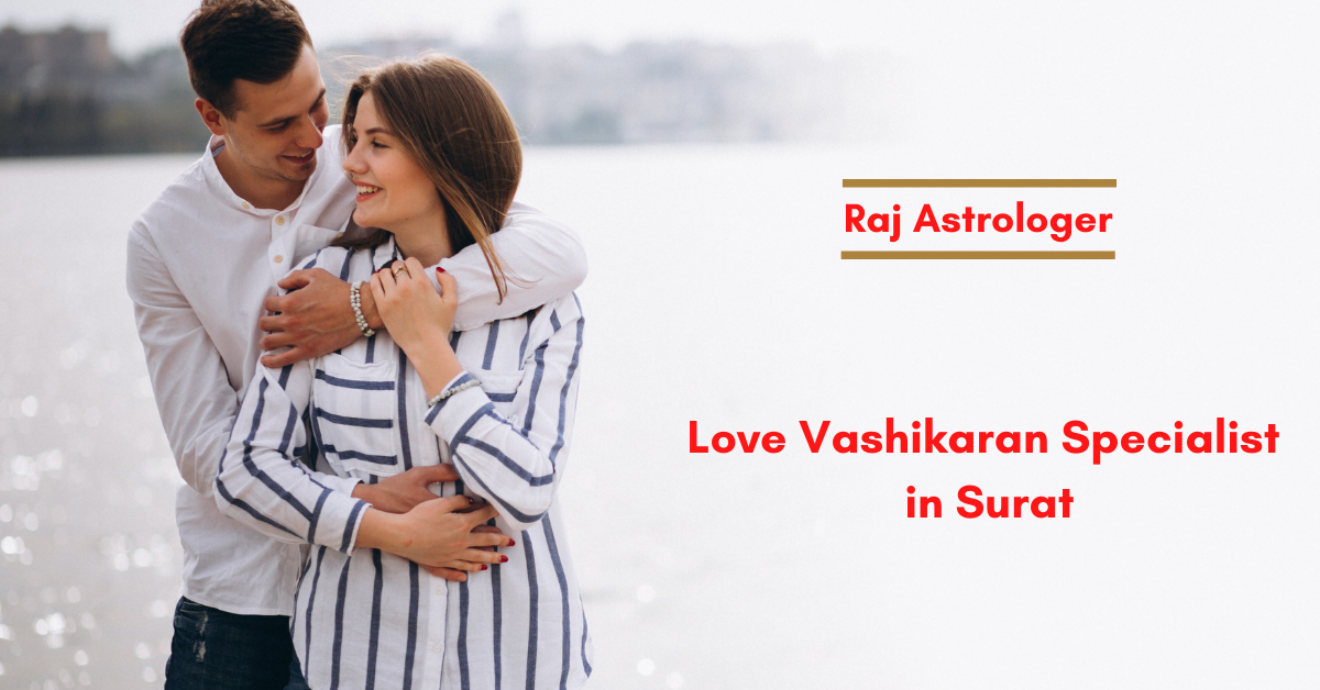 Love Vashikaran Specialist in Surat