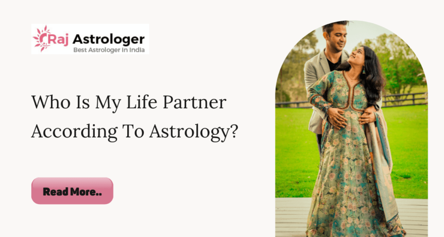 Who Is My Life Partner According To Astrology?