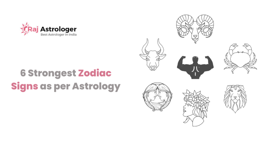 6 Strongest Zodiac Signs as per Astrology